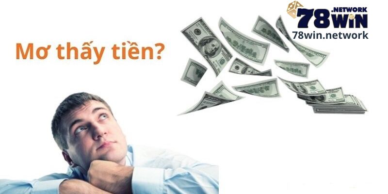 Chiêm bao mơ thấy tiền đánh đề số mấy, lô nào? 