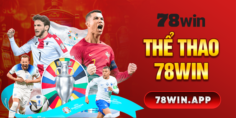 Thể Thao 78Win – Nơi Cá Cược Hàng Đầu Cho Bet Thủ